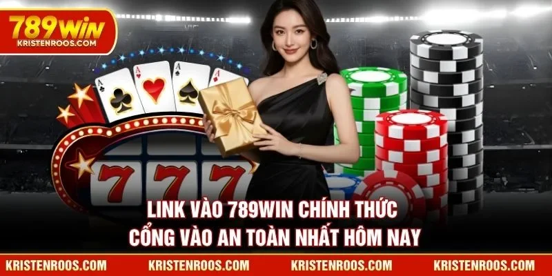 Link Vào 789win Chính Thức - Cổng Vào An Toàn Nhất Hôm Nay